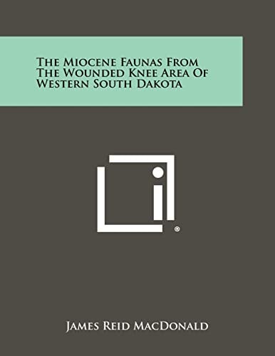 The Miocene Faunas From The Wounded Knee Area Of Western South Dakota