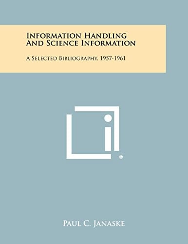 Information Handling and Science Information A Selected Bibliography, 1957-1961