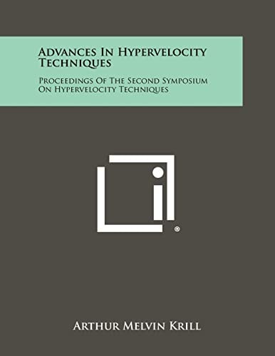 Advances in Hypervelocity Techniques Proceedings of the Second Symposium on Hypervelocity Techniques