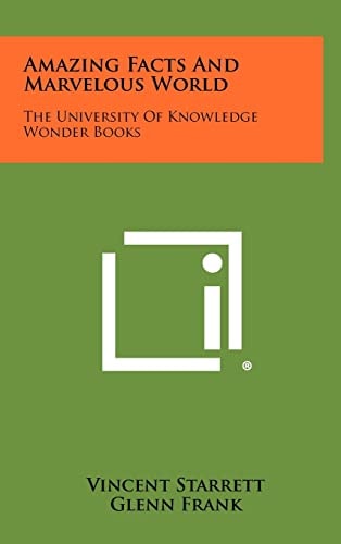 Amazing Facts And Marvelous World The University Of Knowledge Wonder Books