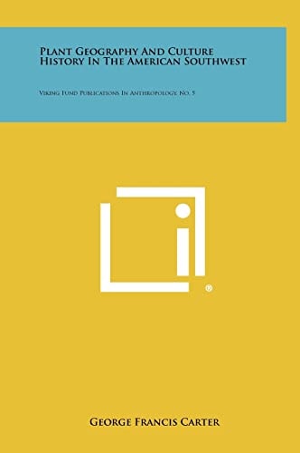 Plant Geography And Culture History In The American Southwest Viking Fund Publications In Anthropology, No. 5