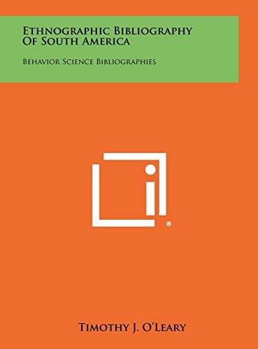 Ethnographic Bibliography of South America Behavior Science Bibliographies