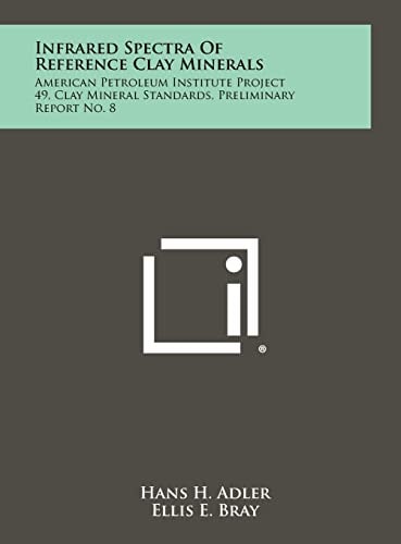 Infrared Spectra of Reference Clay Minerals American Petroleum Institute Project 49, Clay Mineral Standards, Preliminary Report No. 8