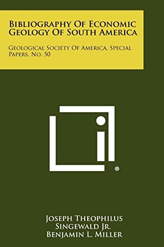 Bibliography of Economic Geology of South America Geological Society of America, Special Papers, No. 50