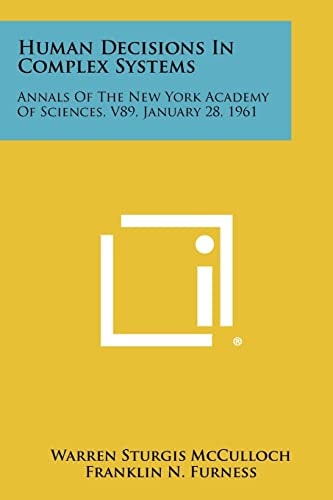Human Decisions in Complex Systems Annals of the New York Academy of Sciences, V89, January 28, 1961