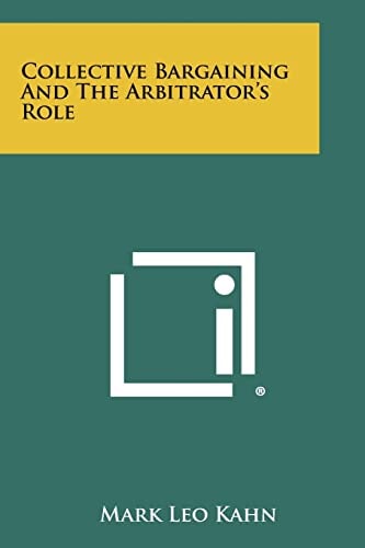 Collective Bargaining and the Arbitrator's Role