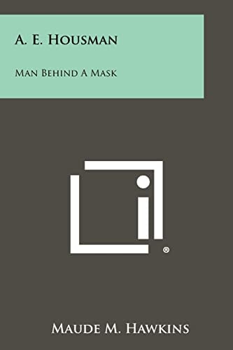 A E Housman Man Behind a Mask