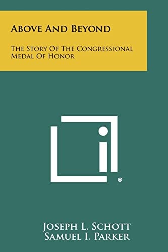 Above and Beyond The Story of the Congressional Medal of Honor