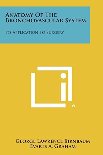 Anatomy of the Bronchovascular System Its Application to Surgery