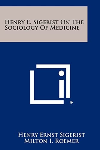 Henry E. Sigerist on the Sociology of Medicine
