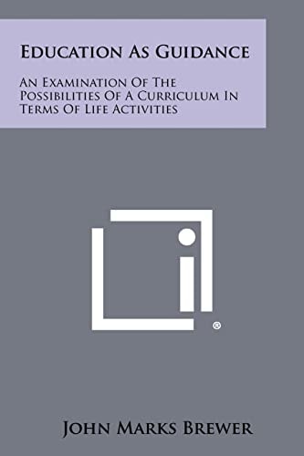 Education As Guidance An Examination of the Possibilities of a Curriculum in Terms of Life Activities