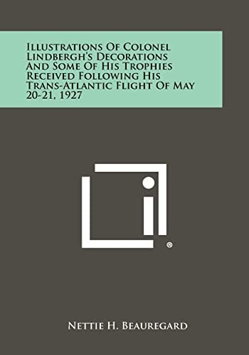 Illustrations of Colonel Lindbergh's Decorations and Some of His Trophies Received Following His Trans-Atlantic Flight of May 20-21, 1927