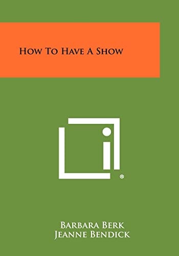 How to Have a Show
