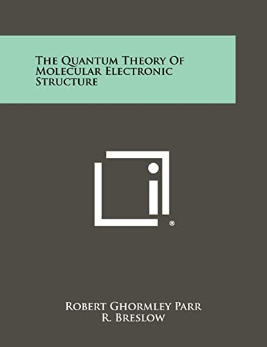 The Quantum Theory Of Molecular Electronic Structure