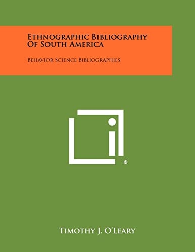 Ethnographic Bibliography of South America Behavior Science Bibliographies