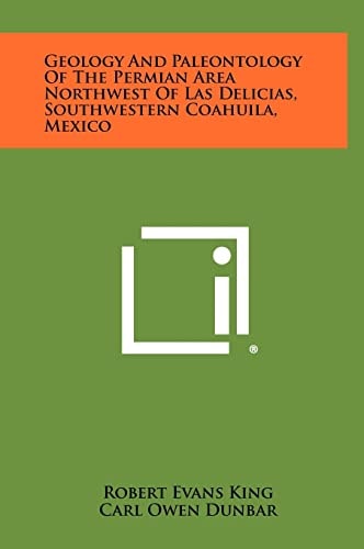 Geology And Paleontology Of The Permian Area Northwest Of Las Delicias, Southwestern Coahuila, Mexico
