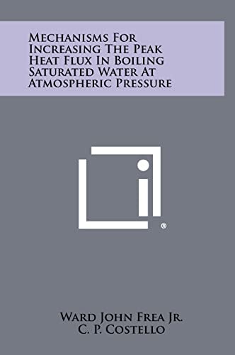 Mechanisms For Increasing The Peak Heat Flux In Boiling Saturated Water At Atmospheric Pressure