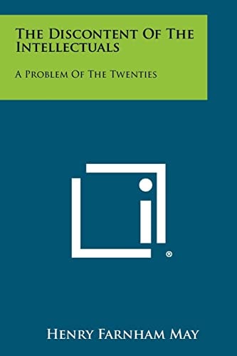 The Discontent of the Intellectuals A Problem of the Twenties