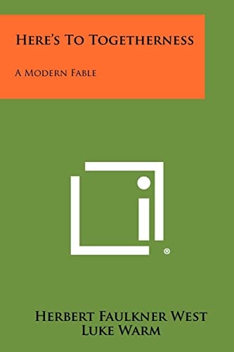 Here's to Togetherness A Modern Fable