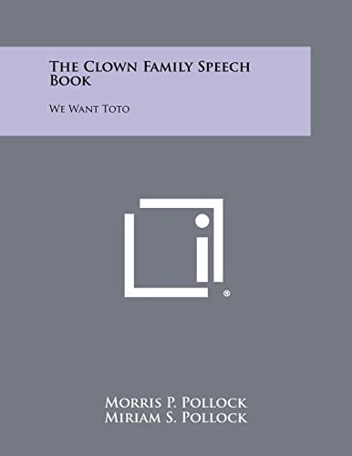 The Clown Family Speech Book We Want Toto