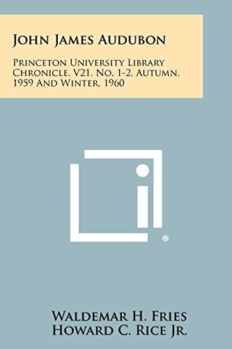 John James Audubon Princeton University Library Chronicle, V21, No. 1-2, Autumn, 1959 and Winter, 1960