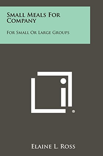 Small Meals for Company For Small Or Large Groups