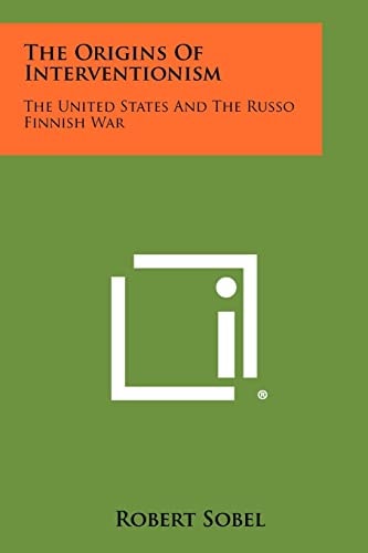 The Origins Of Interventionism The United States And The Russo Finnish War