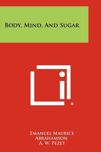 Body, Mind, And Sugar