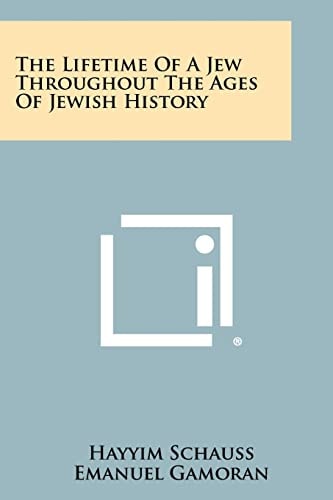 The Lifetime of a Jew Throughout the Ages of Jewish History