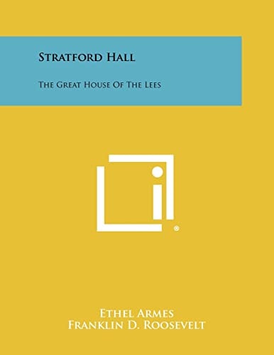 Stratford Hall The Great House Of The Lees
