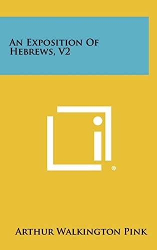 An Exposition Of Hebrews, V2