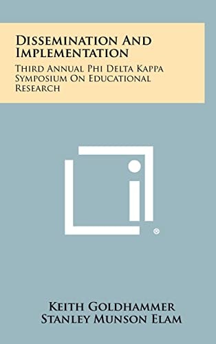 Dissemination and Implementation Third Annual Phi Delta Kappa Symposium on Educational Research