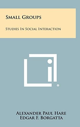 Small Groups Studies In Social Interaction