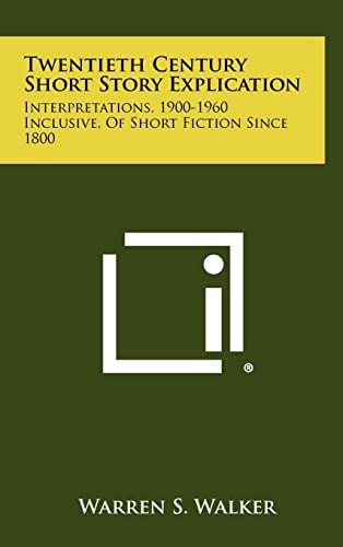 Twentieth Century Short Story Explication Interpretations, 1900-1960 Inclusive, Of Short Fiction Since 1800