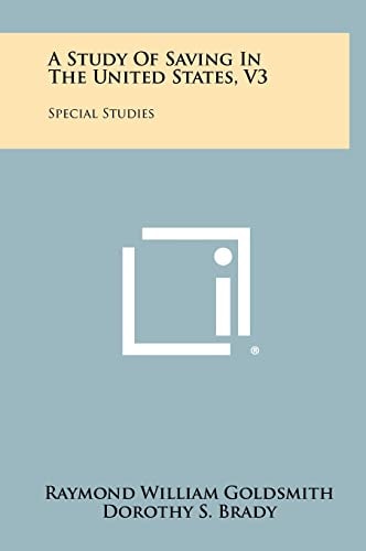 A Study of Saving in the United States, V3 Special Studies