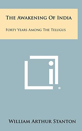 The Awakening of India Forty Years Among the Telugus
