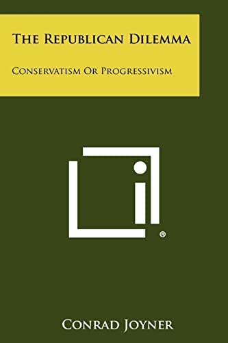 The Republican Dilemma Conservatism Or Progressivism