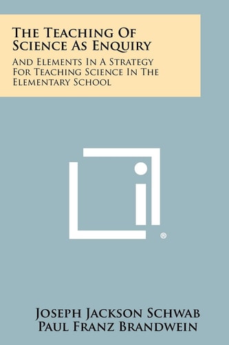 The Teaching Of Science As Enquiry And Elements In A Strategy For Teaching Science In The Elementary School