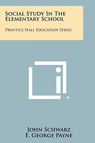 Social Study in the Elementary School Prentice Hall Education Series