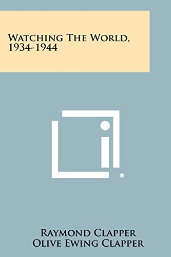 Watching The World, 1934-1944