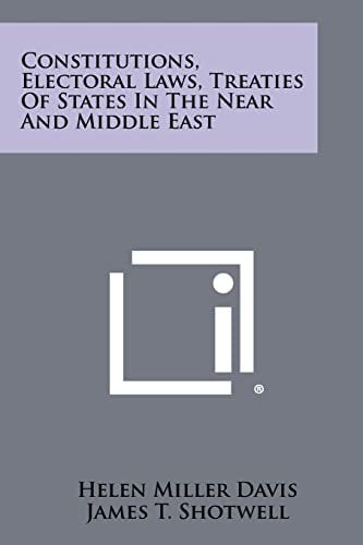 Constitutions, Electoral Laws, Treaties of States in the Near and Middle East