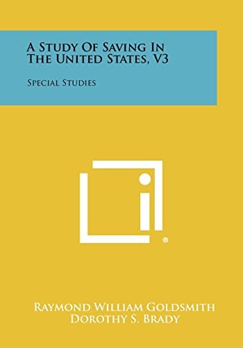 A Study of Saving in the United States, V3 Special Studies