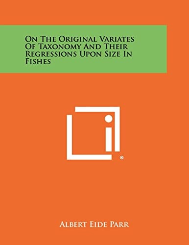 On the Original Variates of Taxonomy and Their Regressions Upon Size in Fishes