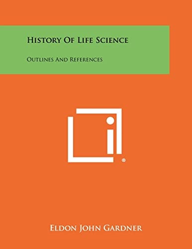 History Of Life Science: Outlines And References