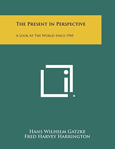 The Present In Perspective A Look At The World Since 1945
