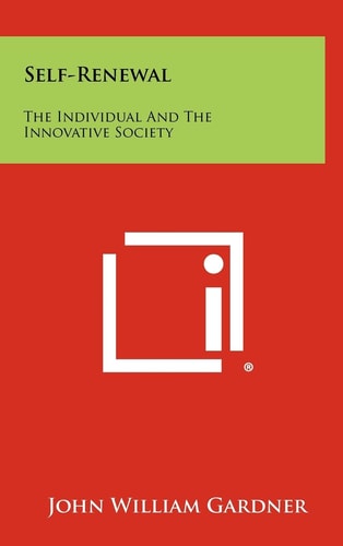 Self-Renewal The Individual And The Innovative Society