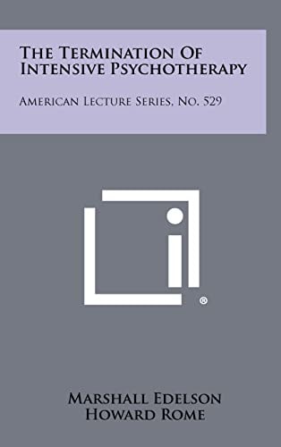 The Termination of Intensive Psychotherapy American Lecture Series, No. 529