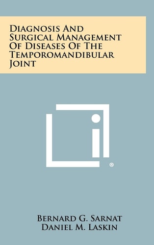 Diagnosis And Surgical Management Of Diseases Of The Temporomandibular Joint