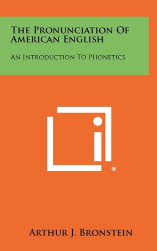 The Pronunciation Of American English An Introduction To Phonetics