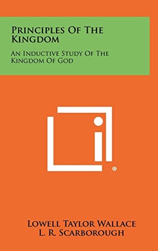 Principles of the Kingdom An Inductive Study of the Kingdom of God